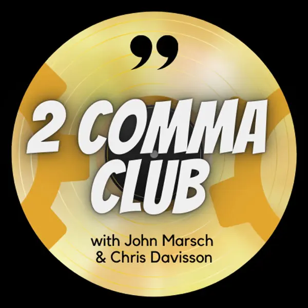 2 Comma Club Podcast